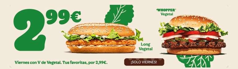 Whopper vegetal o Long Chicken Vegetal por solo 2,99€