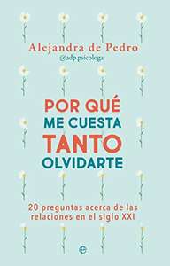 Por qué me cuesta tanto olvidarte Versión Kindle de Alejandra De Pedro (Autor)