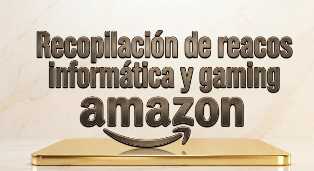 Recopilación de reacos de informática y gaming con 20% descuento extra al tramitar el pedido