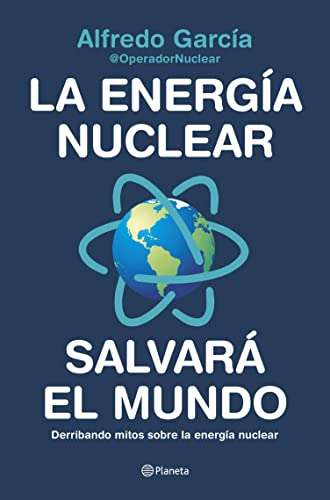La energía nuclear salvará el mundo: Derribando mitos sobre la energía nuclear / eBook