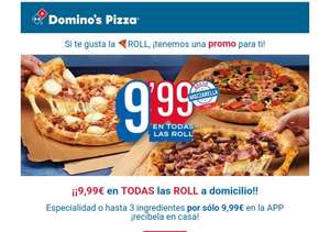 9.99 en TODAS las ROLL a domicilio - DOMINO'S PIZZA - con la APP