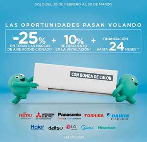 25% en todas las marcas de Aires acondicionados + 10% en la instalación (3 años de garantía también en la instalación)*