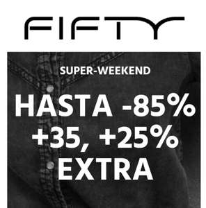 FIFTY HASTA -85% +35, +25% EXTRA