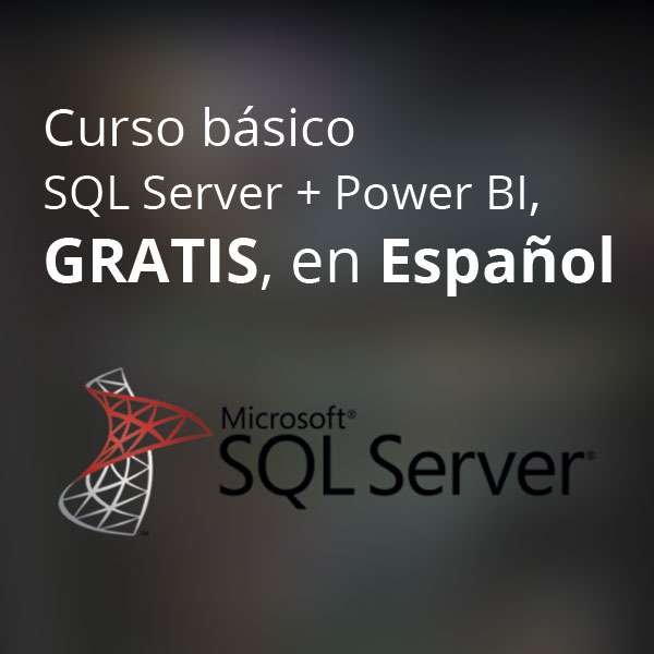 Curso Básico de SQL Server y Introducción a Power BI | Gratis y en español