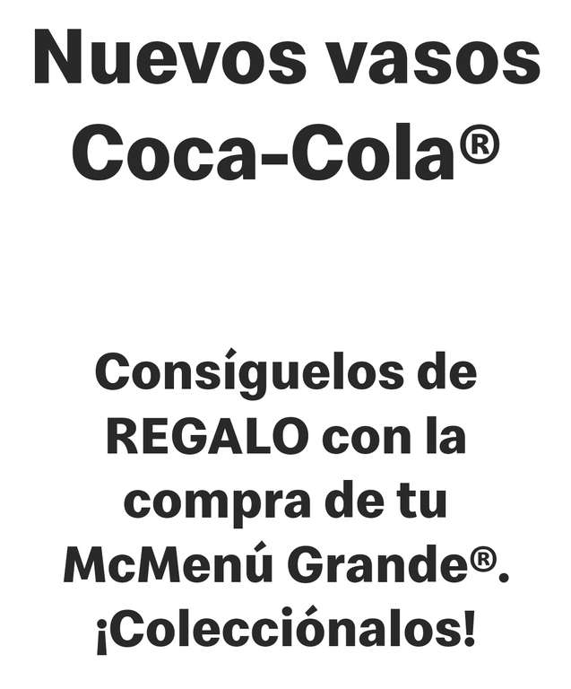 Consigue de REGALO los nuevos vasos de Coca Cola con tu McMenú Grande
