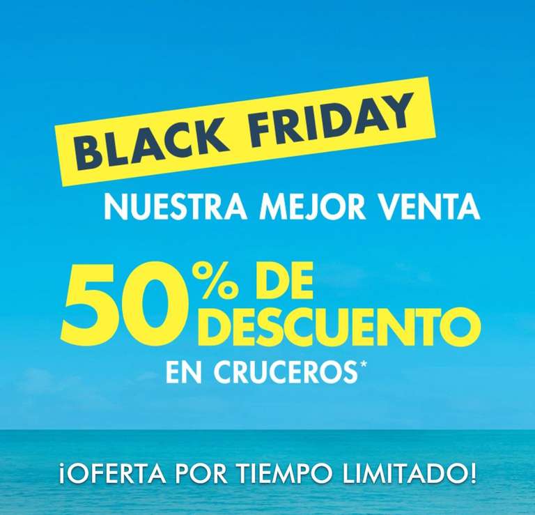 Black Friday 54 Cruceros con descuento directo del !50%! + Bebidas ilimitadas !GRATIS! + 3 y 4 pasajero solo pagan tasas
