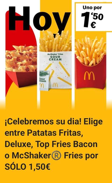 Elige entre Patatas Fritas, Deluxe, Top Fries Bacon o McShaker Fries por SÓLO 1,50€