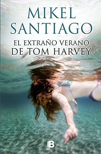 El extraño verano de Tom Harvey de Mikel Santiago Ebook Kindle