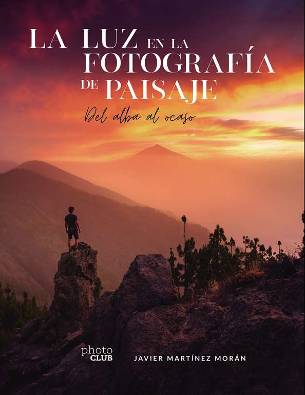 La luz en la fotografía de paisaje: Del alba al ocaso (PHOTOCLUB) Versión Kindle