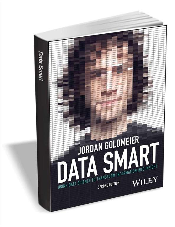 DATA SMART: Uso de la ciencia de datos para transformar la información en conocimiento. 2ª Edición.