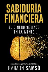 Sabiduría Financiera: El Dinero se hace en la Mente Versión Kindle de Raimon Samsó (Autor)