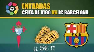 Entradas a 5€ para el Real Club Celta de Vigo - Fútbol Club Barcelona