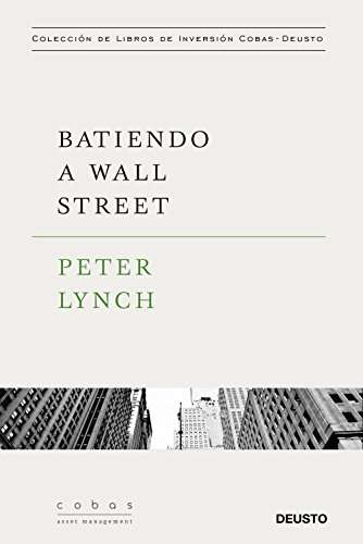 Batiendo a Wall Street: Peter Lynch con la colaboración de John Rothchild. Ebook kindle
