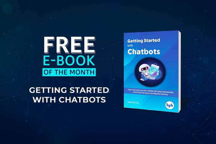 Ebook gratuito del mes en BPB Online | "Getting Started with Chatbots" de Akhil Mittal