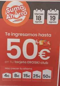 Acumula hasta 50€ en tarjeta Eroski Club según importe de compra