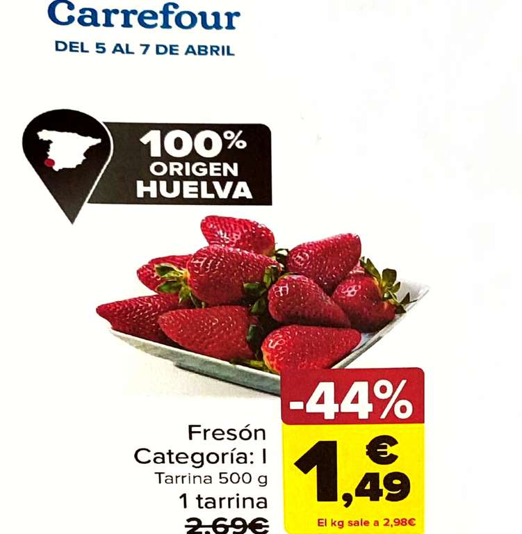 Fresón 100% origen Huelva tarrina de 500g (2,98€/kg del 05/04 al 07/04) en Carrefour
