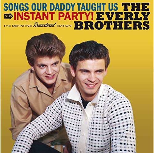 Songs Our Daddy Taught Us + Instant Party! The Everly Brothers CD