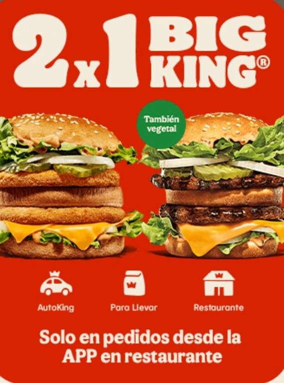 2x1 en BIG KING desde la App (carne, pollo o vegetal)