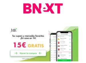 15€ gratis al comprar en lolamarket con bnext + 10% del programa #Descuenta