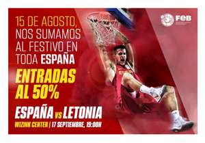 Entradas baloncesto España vs Letonia al 50%