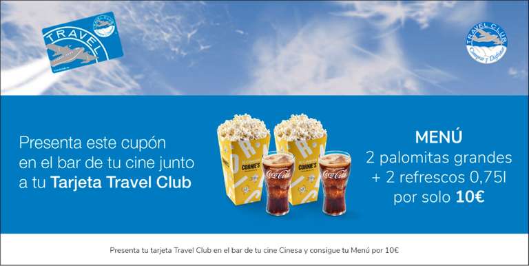 En Cinesa siendo de Travel Club por 10€ 2 Refrescos Grandes y 2 Palomitas grandes