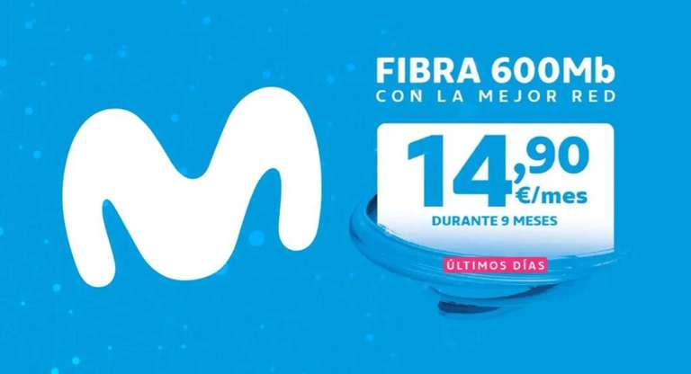 MOVISTAR Fibra 600 a 14,90€ (9 meses) Sin Permanencia