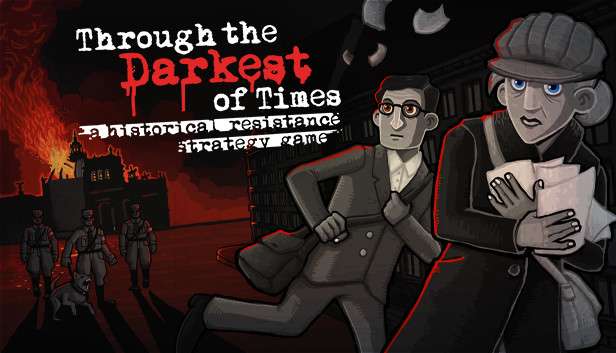 Through the Darkest of Times [Steam]