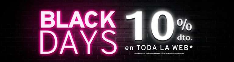 Black Days: -10%x60€ en toda la Web* + Gastos de envío gratis por compras superiores a 20€