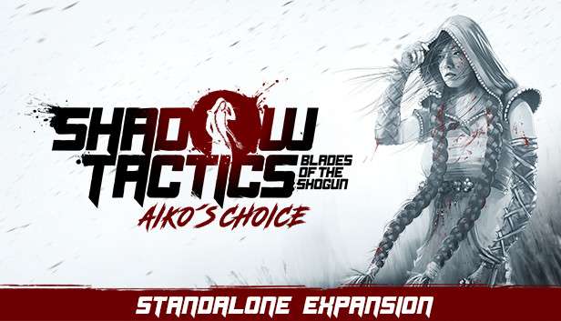 Shadow Tactics: Blades of the Shogun - Aiko's Choice (STEAM)