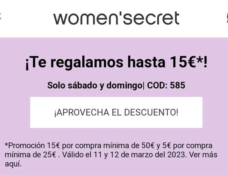 5€ de descuento en compras de 25€ o 15€ en compras de 50€ en WOMEN'SECRET, acumulable a otras promociones