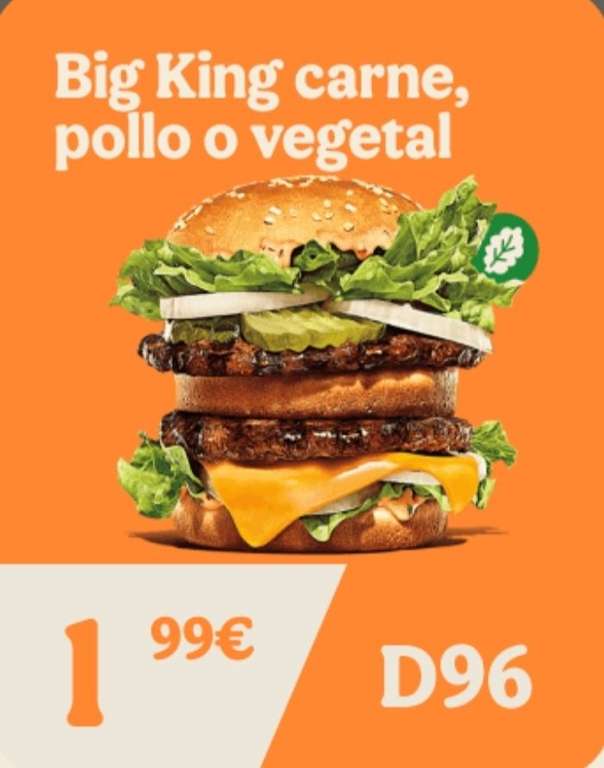 Big King carne, pollo o vegetal por solo 1,99€