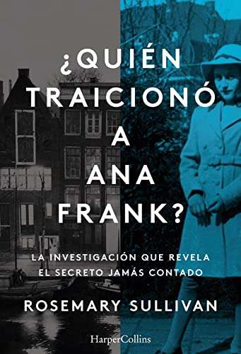 Quién traicionó a Ana Frank? La investigación que revela el secreto jamás contado.Ebook Kindle