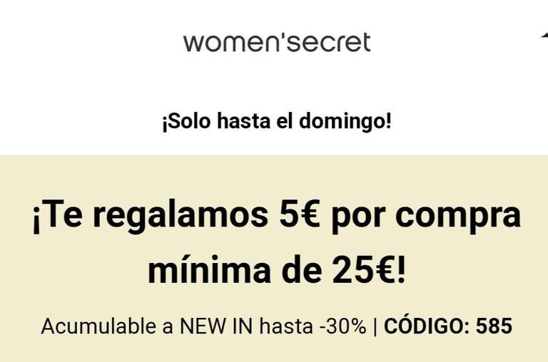 Descuento de 5€ en compras de 25€ o 15€ en compras de 50€ en Women'Secret [Solo sábado y domingo]