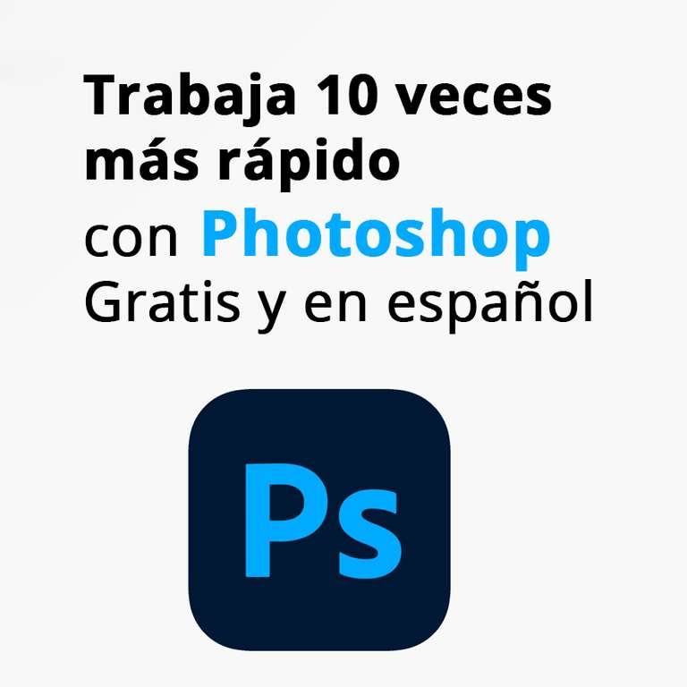 Trabaja 10 veces más rápido con Photoshop | Gratis y en español