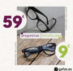 Gafas Progresivas completas 59€ - monofocales 9€ ( montura incluida )