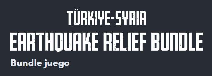 Support Turkey & Syria Earthquake Relief Efforts HUMBLE BUNDLE [STEAM]