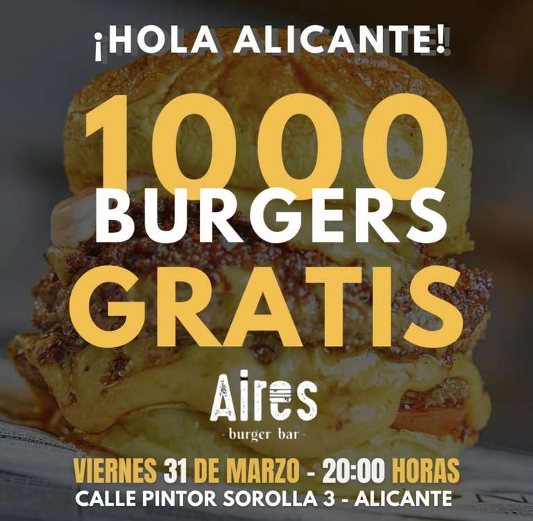 GRATIS 1000 hamburguesas - Aires Burguer Alicante