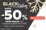 BLACK friday HASTA -50% ENVÍO GRATIS* por compras superiores a 50€ Hasta el 28 de noviembre