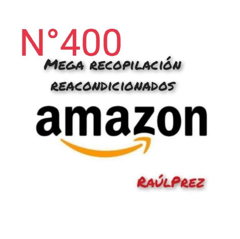 N°400 Mega Recopilación Productos Reacondicionados Amazon