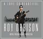 A Love So Beautiful: Roy Orbison & The Royal Philharmonic Orchestra CD