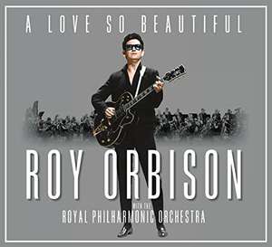 A Love So Beautiful: Roy Orbison & The Royal Philharmonic Orchestra CD